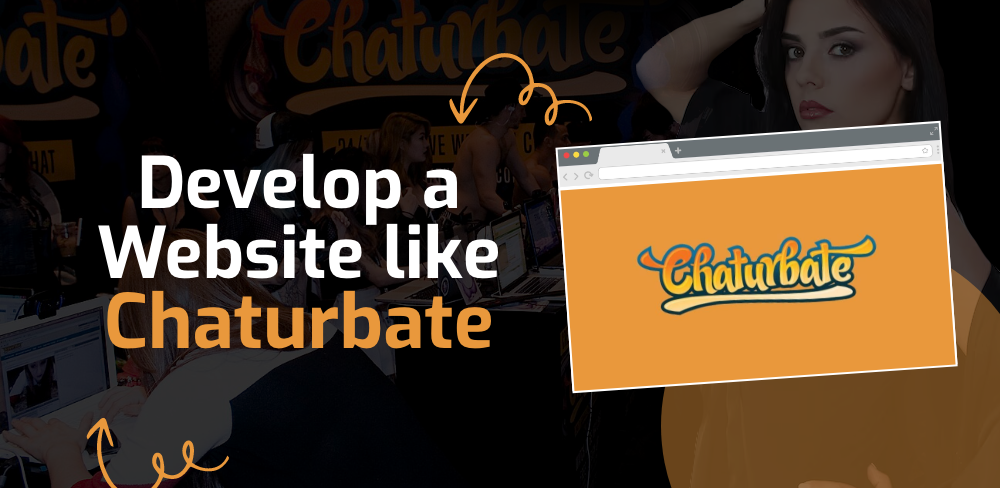 How To Develop A Website Like Chaturbate?