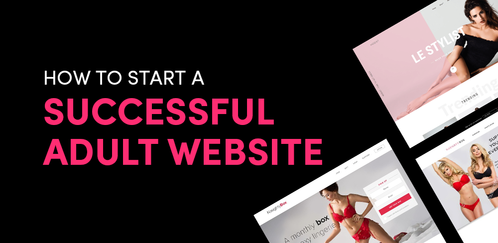 How To Start a Successful Adult Website?