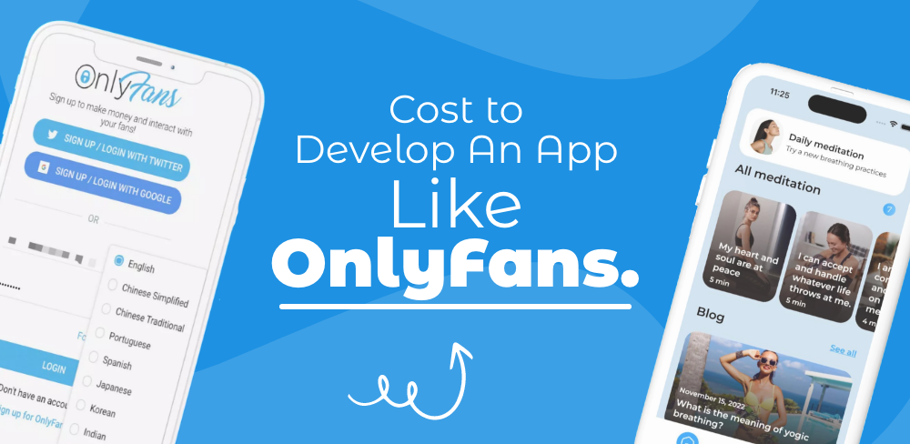 Cost to Develop An App Like OnlyFans