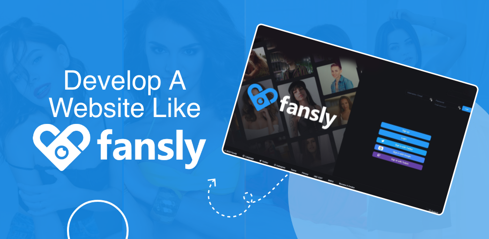 Steps to Develop A Website Like Fansly in 2024? | An Ultimate Guide