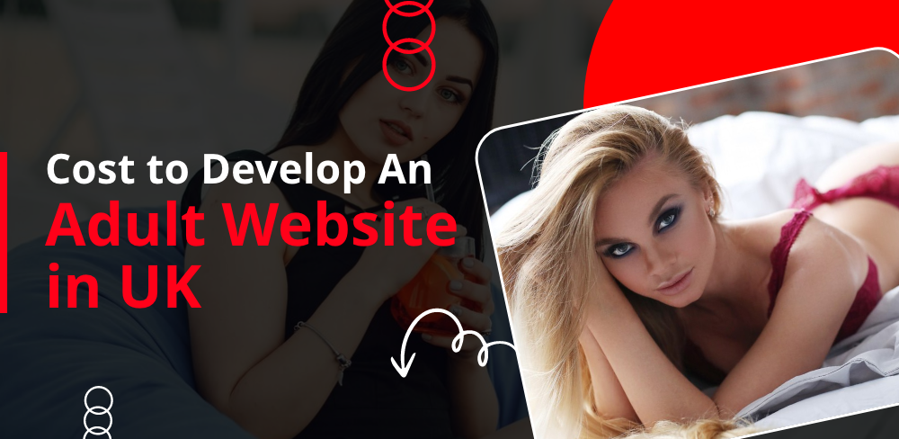 Cost to Develop An Adult Website in UK