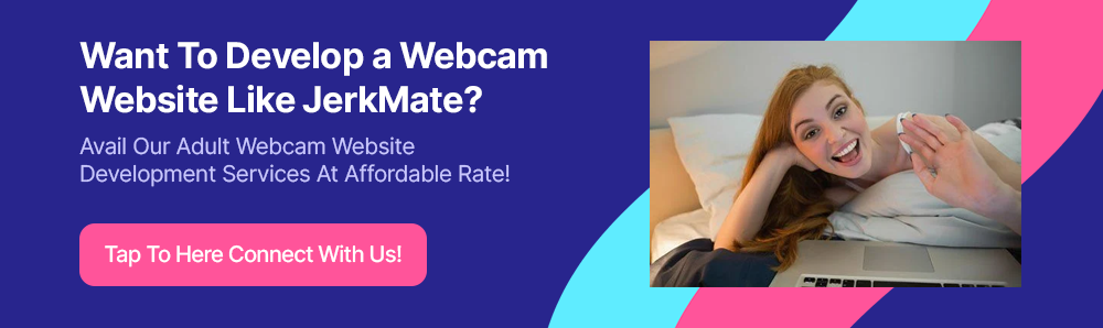 Develop a Webcam Website Like JerkMate