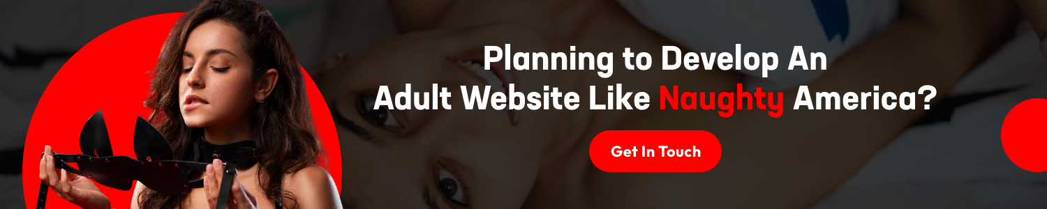 Develop An Adult Website Like Naughty America
