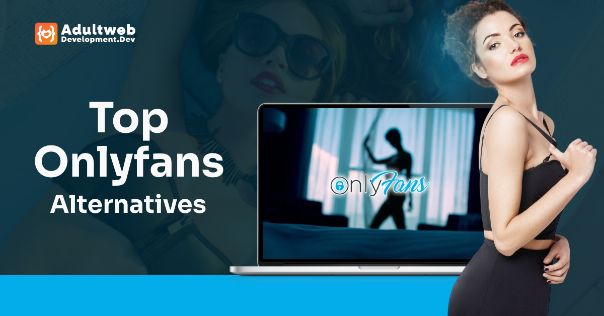 Top Onlyfans Alternatives To Use in 2024
