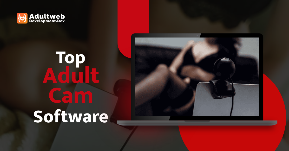 Top 10 Adult Cam Software