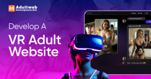 How Much Does It Cost To Develop A VR Adult Website?