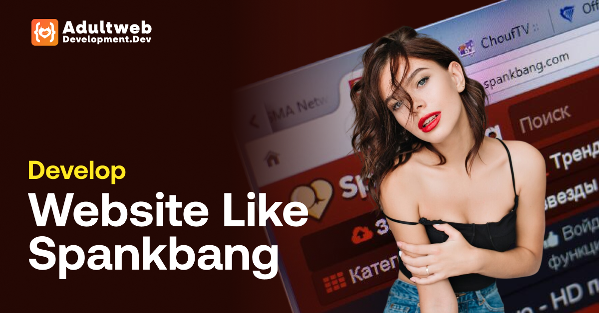 How To Develop Website Like Spankbang?