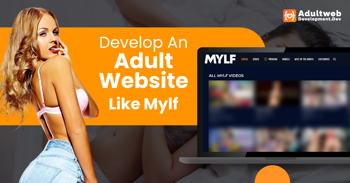 How To Develop An Adult Website Like Mylf