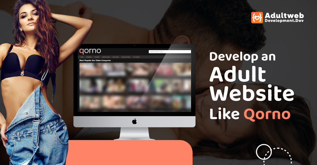 How To Develop An Adult Website Like Qorno