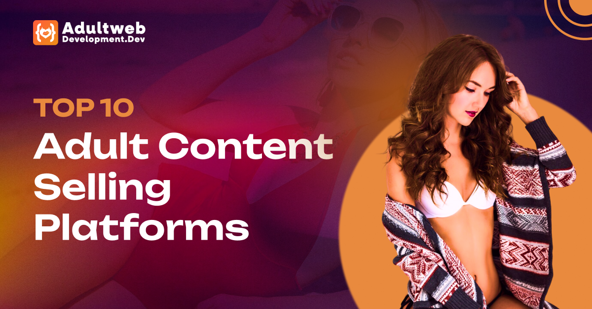 Top 10 Adult Content Selling Platforms