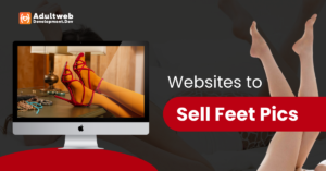 Top 10 Websites to Sell Feet Pics